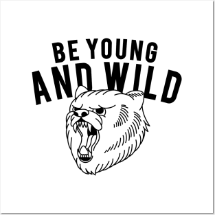 BE YOUNG AND WILD Posters and Art